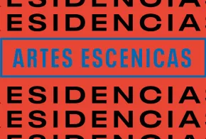 MUESTRA DE LA I CONVOCATORIA DE RESIDENCIAS ESCÉNICAS
